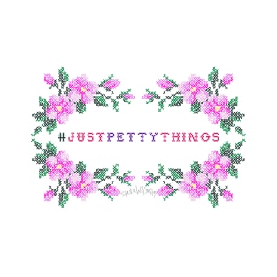 Just petty things T-Shirt