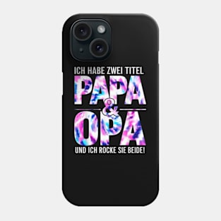 Ich Habe Zwei Titel Papa Und Opa Und Phone Case