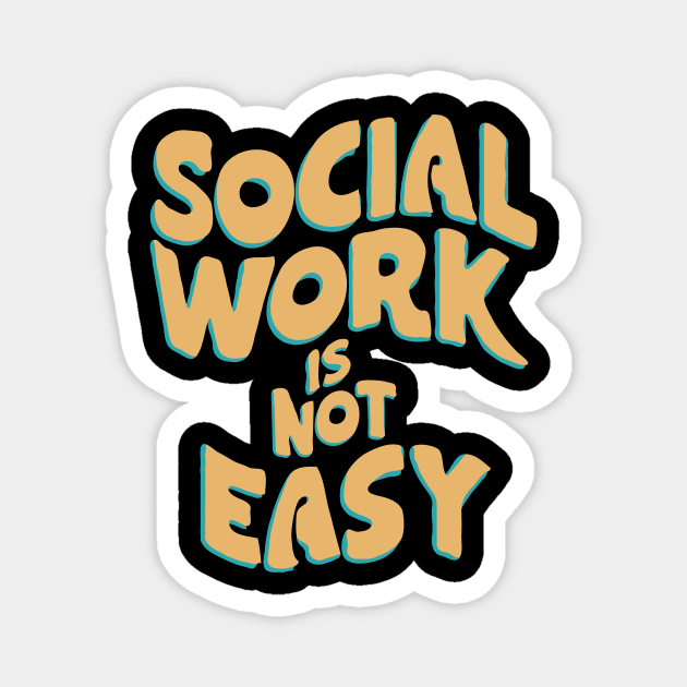 Social Work Is Not Easy, Social Worker Magnet by Chrislkf