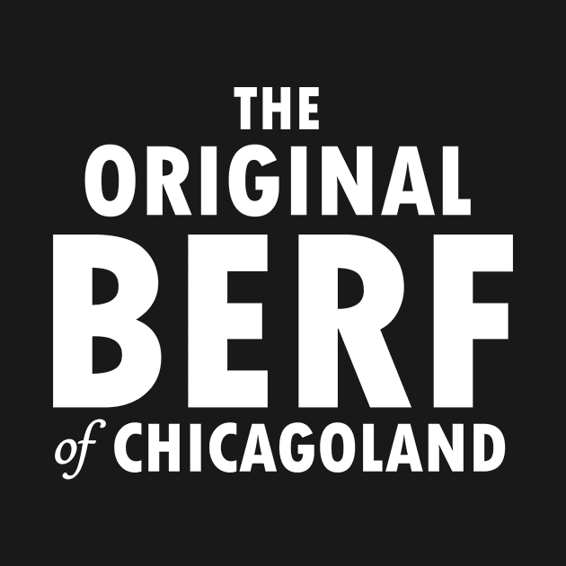 The Original Berf of Chicagoland by Minute Impossible