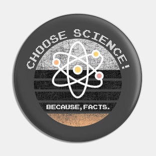 Choose Science Pin