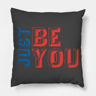 Just be you Pillow