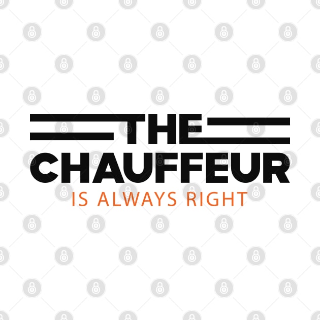 Chauffeur - The chauffeur is always right by KC Happy Shop