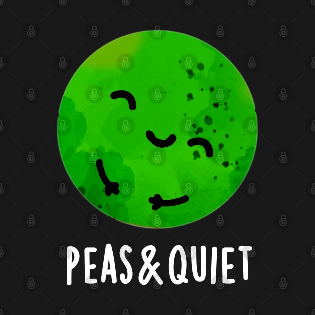 Peas And Quiet Cute Veggie Pea Pun by punnybone