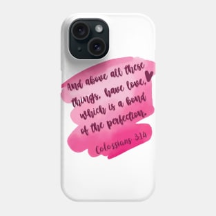 Colossians 3:14 Phone Case