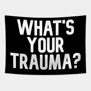 What's your trauma? Tapestry