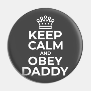 Keep Calm and Obey Daddy Kinky DDlg BDSM Pin