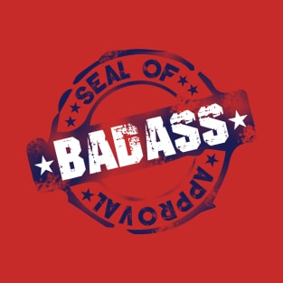 Seal Of Approval - BADASS! T-Shirt