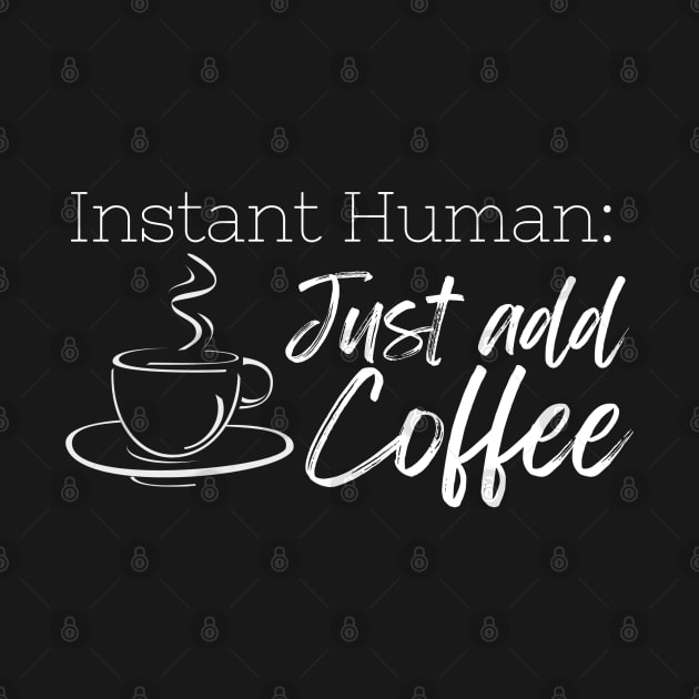 Instant Human: Just Add Coffee by 211NewMedia