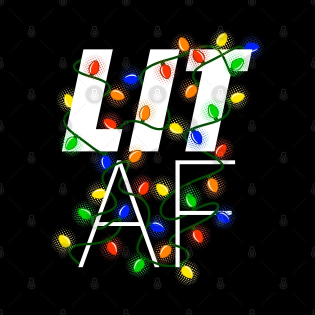 Lit AF - Funny Drunk Christmas Lights Graphic by ChattanoogaTshirt