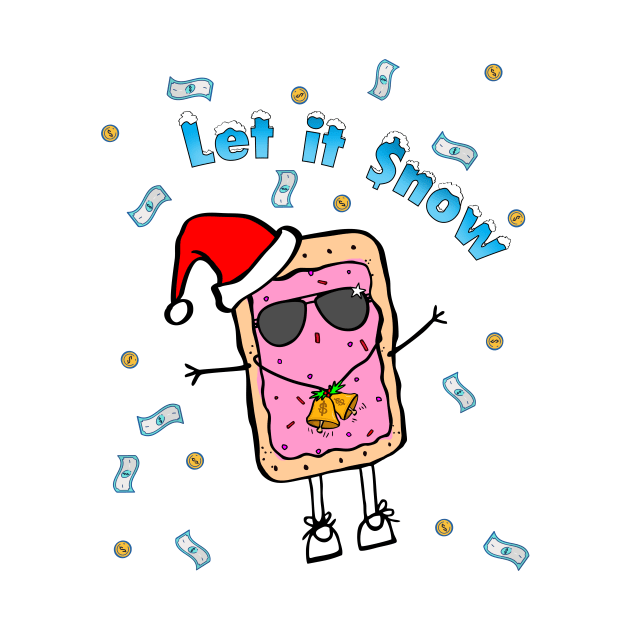 Sweeter than a Pop-Tart Make it rain & Let it snow this Christmas by originalsusie