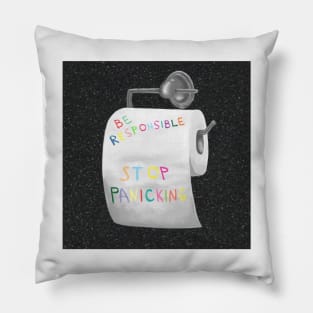 Stop panicking, be responsible Pillow