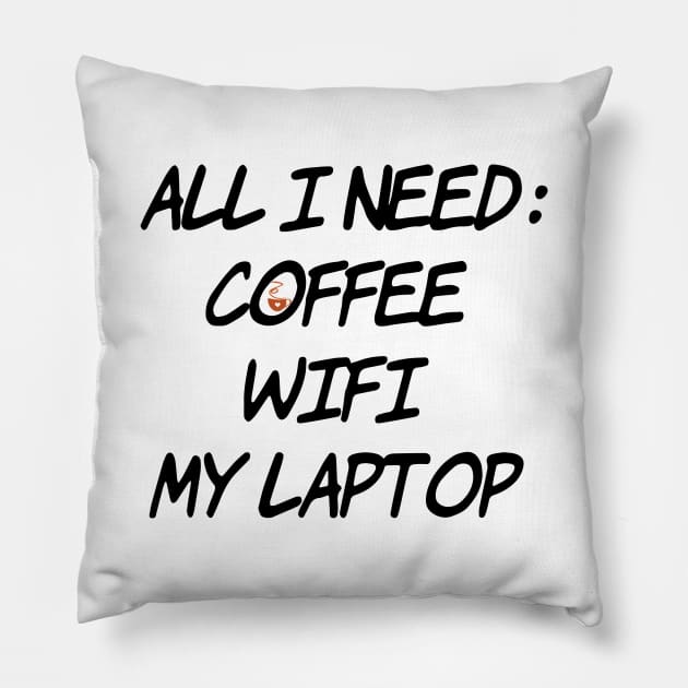 All I need Coffee WiFi My Laptop Pillow by Sunshineisinmysoul