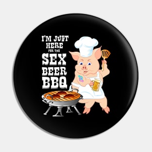 Im Just Here for the Sex and Beer BBQ Food Adult Pin