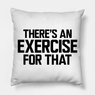 Physical Therapist - There's an exercise for that Pillow