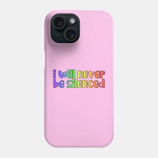 I will never be silenced rainbow Phone Case