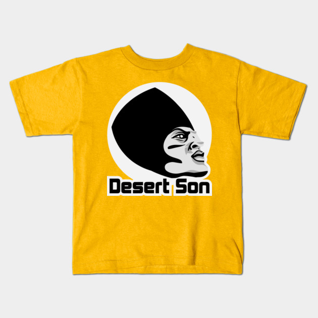 Desert Son Sons Of The Desert Culture Culture Kids T Shirt Teepublic