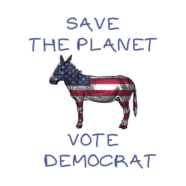 Save the planet vote democrat by IOANNISSKEVAS