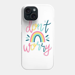 Don't Worry Phone Case