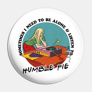 Humble Pie / Prog Rock Obsessive Fan Gift Pin