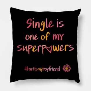 single is one of MY superpowers Pillow