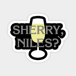 Sherry, Niles? Magnet