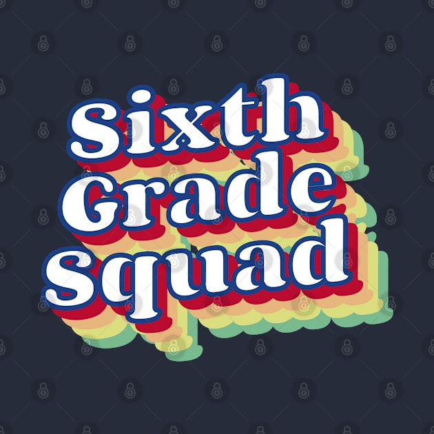 Sixth Grade Squad Retro Vintage 6th grade by NightField