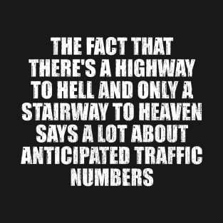 Funny-Sarcasm The Fact That Theres A Highway To Hell T-Shirt