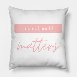 Mental Health Matters pink white style Pillow