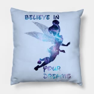 Believe in your dreams Pillow