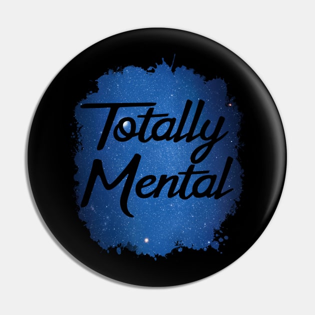 Totally Mental Funny 80's Design Pin by solsateez