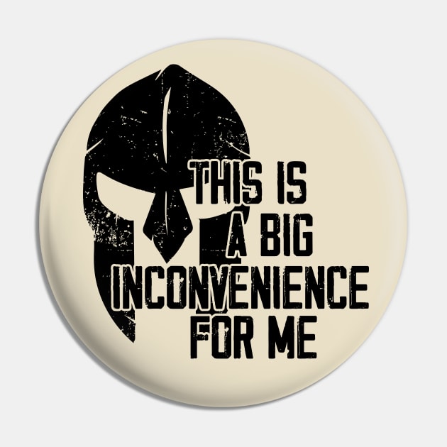 This Is A Big Inconvenience For Me Gifts Pin by printalpha-art