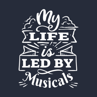 My life is led by musicals | White Print T-Shirt