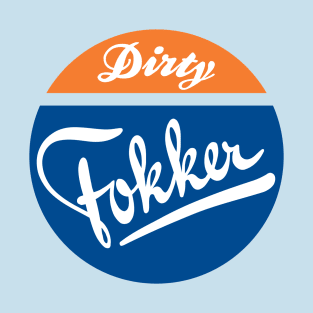 Dirty Fokker T-Shirt