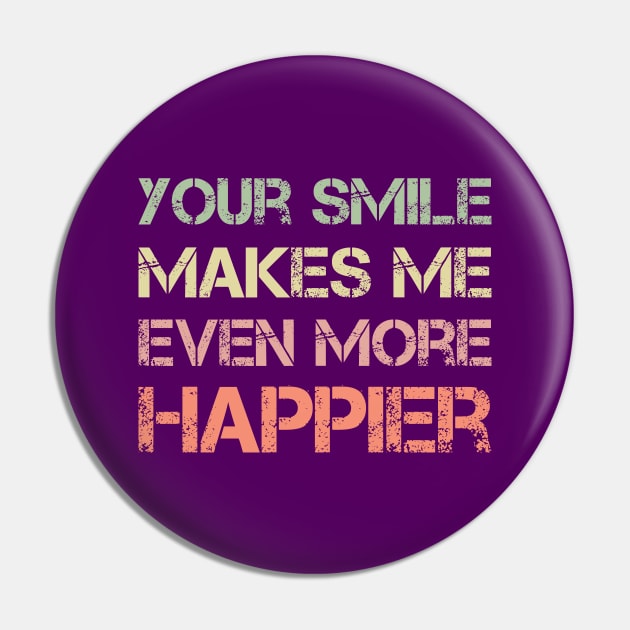 Your Smile Makes Me Even More Happier Pin by michony