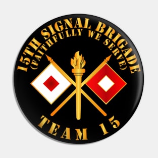 15th Signal Brigade - Signal Branch - Team 15  X 300 Pin