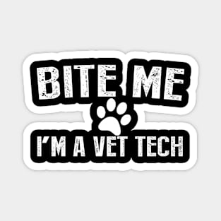 Bite Me I'm A Vet Tech Magnet