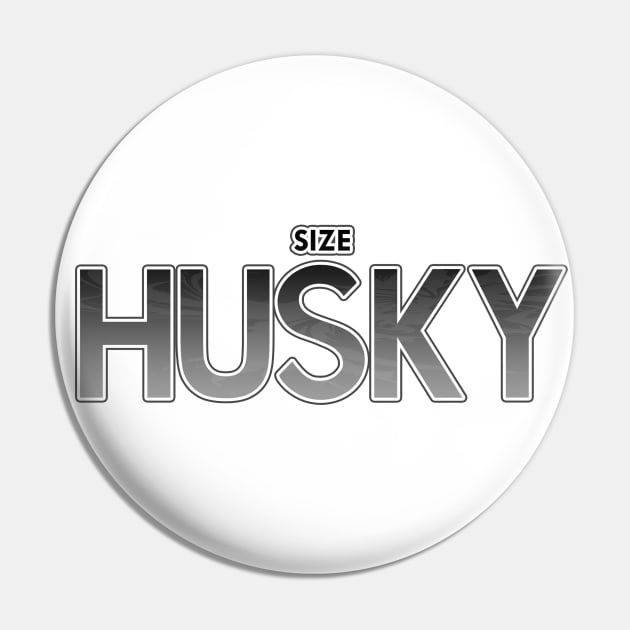 Size HUSKY (gray) Pin by Nostalgink