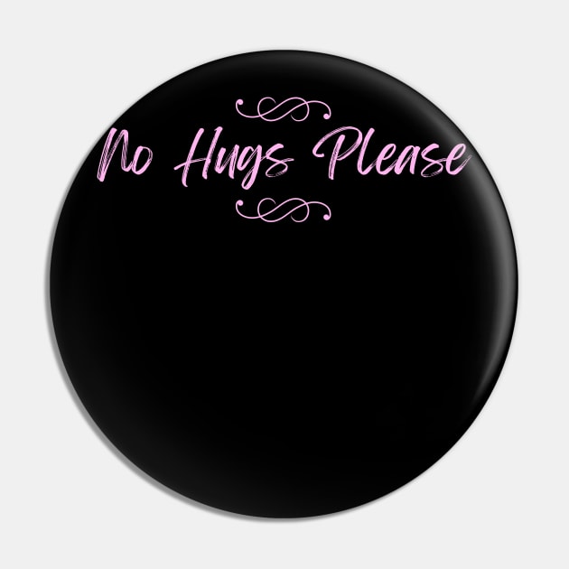 No Hugs Please Pin by Empathic Brands