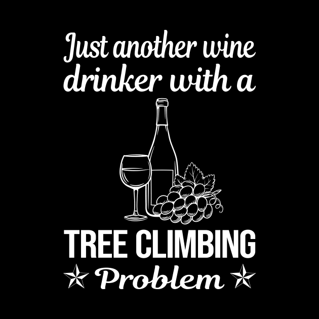 Funny Wine Drinker Tree Climbing Climber by relativeshrimp