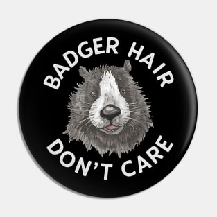 Badger Hair Don't Care Pin