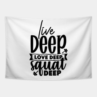 Live DeepLove deep Squat Deep Tapestry