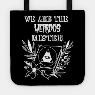 We Are The Weirdos Mister Tote