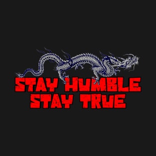 Stay Humbel Stay True Red Dragon T-Shirt