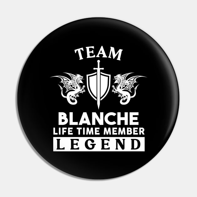 Blanche Name T Shirt - Blanche Life Time Member Legend Gift Item Tee Pin by unendurableslemp118