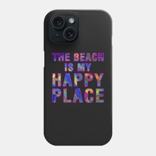 The Beach Is My Happy Place Phone Case