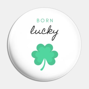 Born Lucky Pin