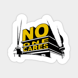 FUNNY SAYINGS NO ONE CARES QUOTES Magnet