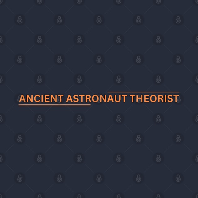 Ancient Astronaut Theorist by Spatski