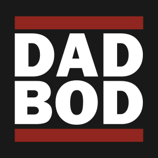 DAD BOD T-Shirt